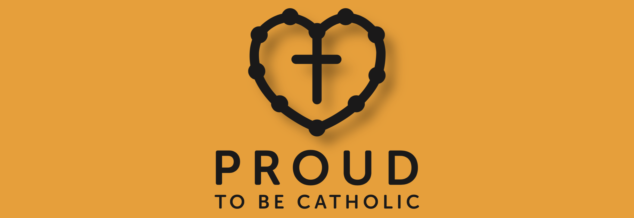                               Proud To Be Catholic